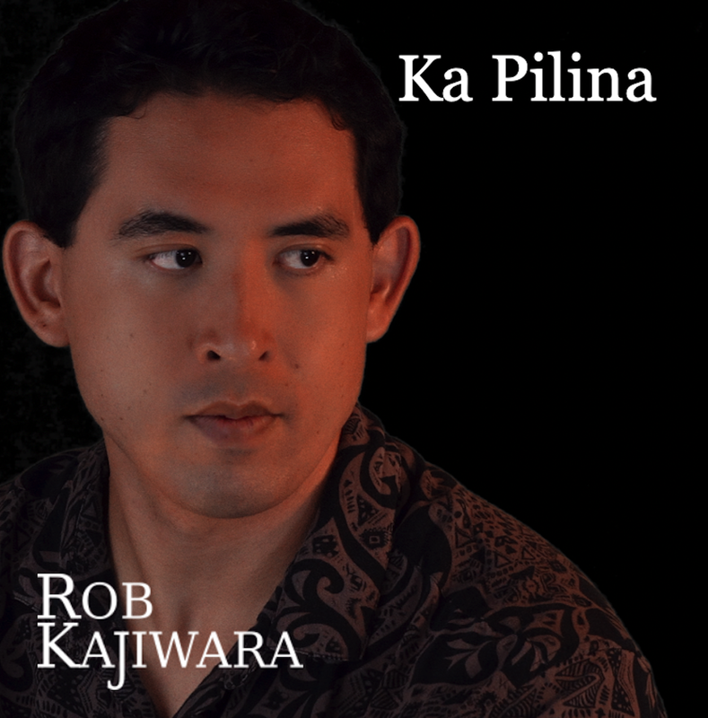 Rob Kajiwara Ka Pilina